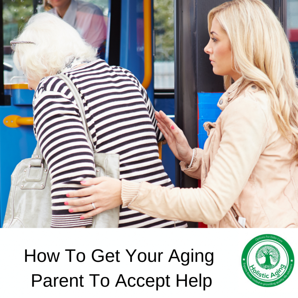 How To Get Your Aging Parent To Accept Help